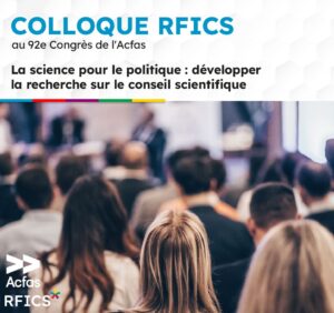 ChatGPT a dit : Affiche du colloque RFICS au 92e Congrès de l’Acfas, intitulé « La science pour le politique : développer la recherche sur le conseil scientifique », avec en arrière-plan une photo floue d’un public assistant à une conférence.